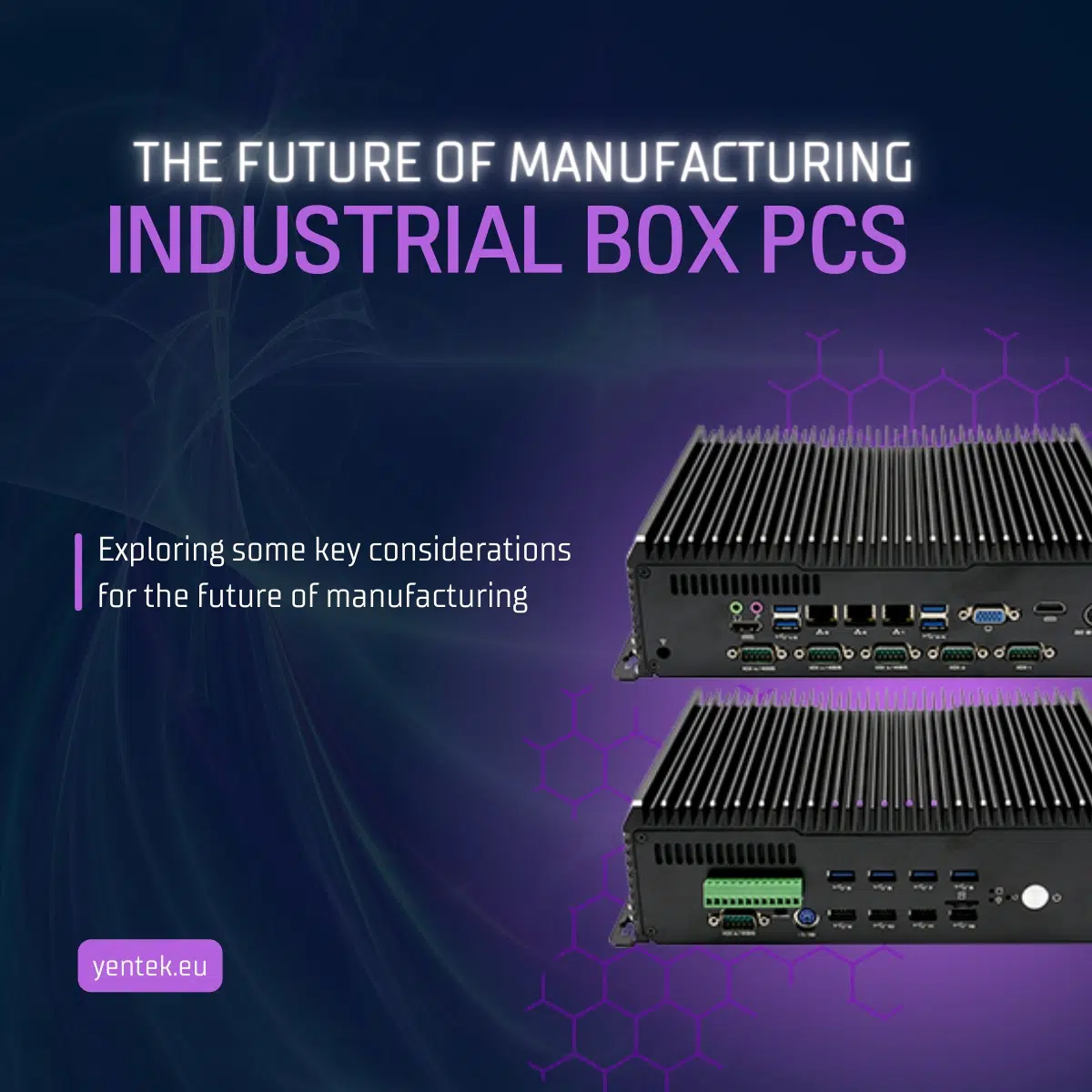 Industrial Box PCs key Applications, The Future of Manufacturing via Box pcs